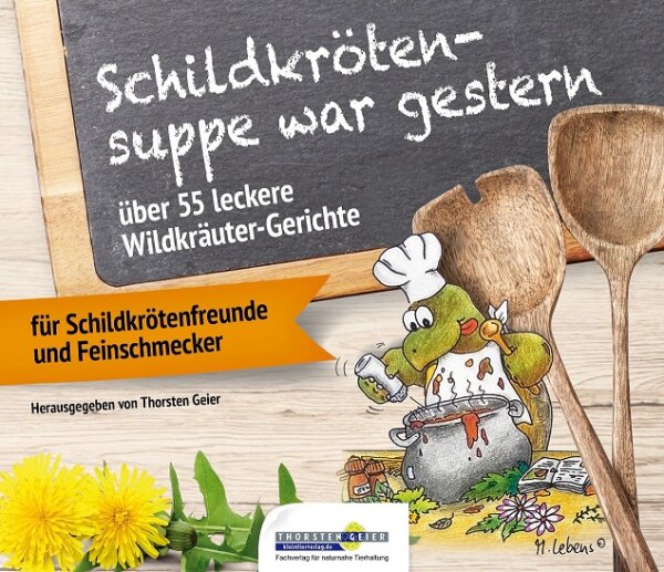 Schildkrötensuppe war gestern - über 55 leckere Wildkräuter-Gerichte