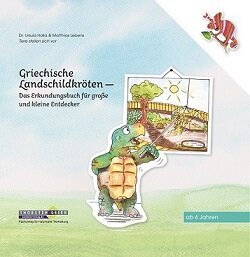 Griechische Landschildkröten. Das Erkundungsbuch für große und kleine Entdecker